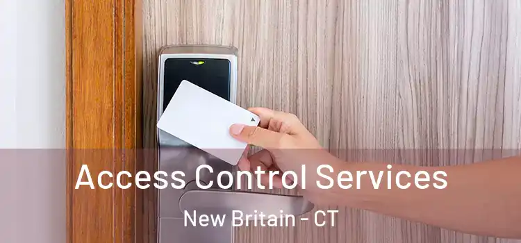 Access Control Services New Britain - CT
