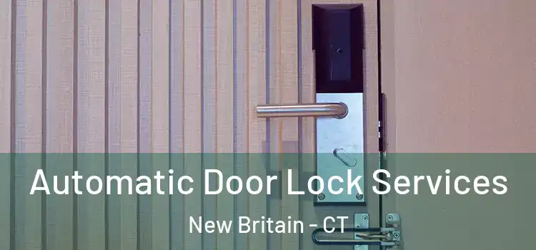 Automatic Door Lock Services New Britain - CT
