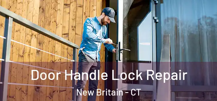  Door Handle Lock Repair New Britain - CT