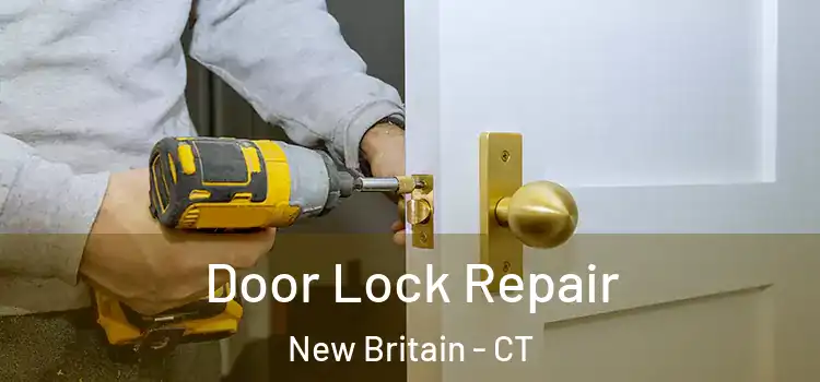 Door Lock Repair New Britain - CT