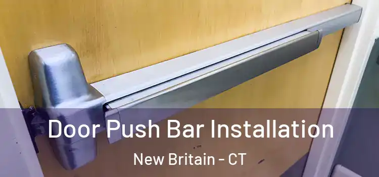 Door Push Bar Installation New Britain - CT