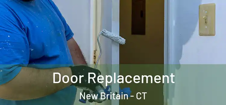 Door Replacement New Britain - CT