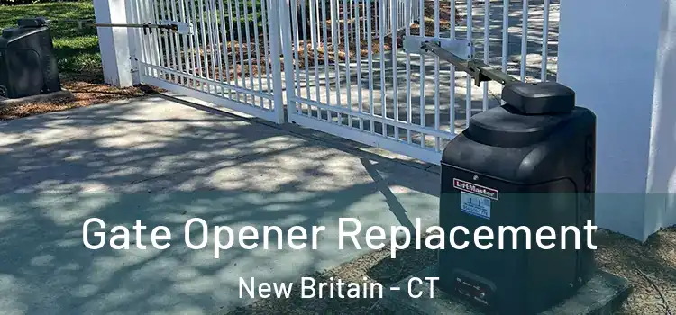 Gate Opener Replacement New Britain - CT