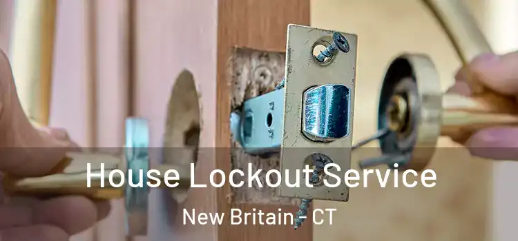 House Lockout Service New Britain - CT