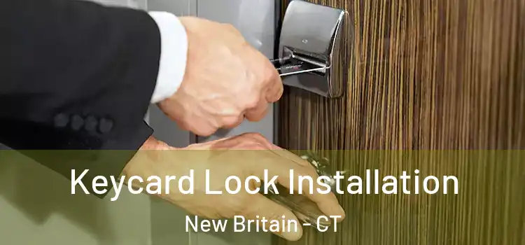 Keycard Lock Installation New Britain - CT
