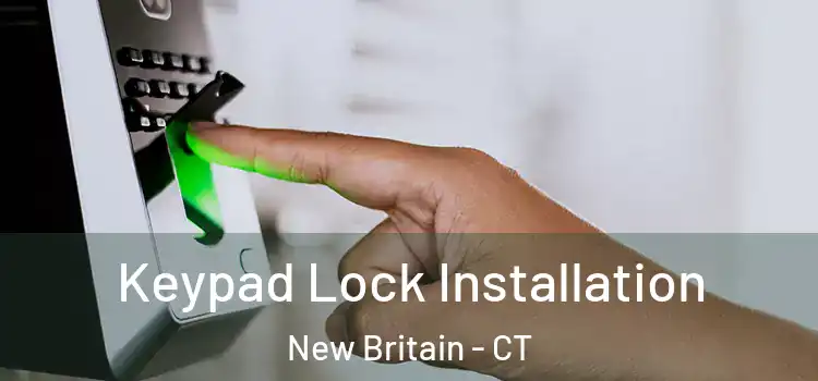 Keypad Lock Installation New Britain - CT