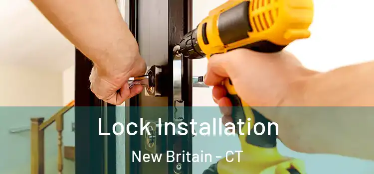 Lock Installation New Britain - CT