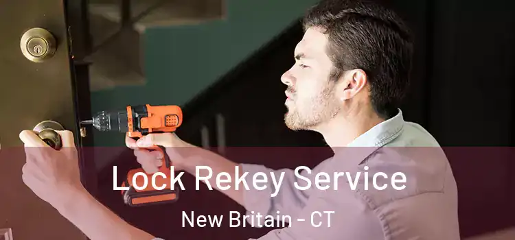  Lock Rekey Service New Britain - CT