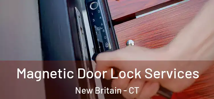  Magnetic Door Lock Services New Britain - CT
