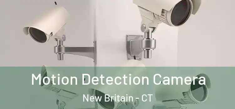  Motion Detection Camera New Britain - CT