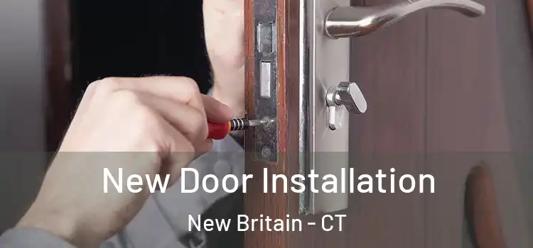  New Door Installation New Britain - CT