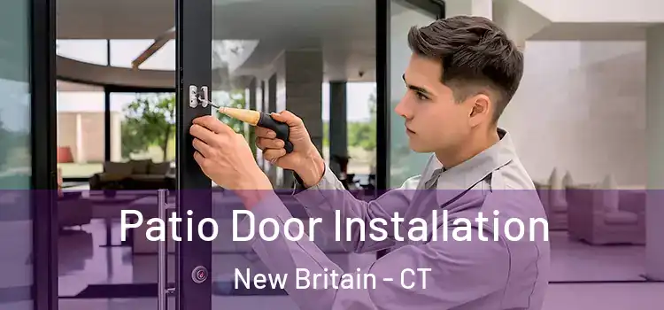  Patio Door Installation New Britain - CT