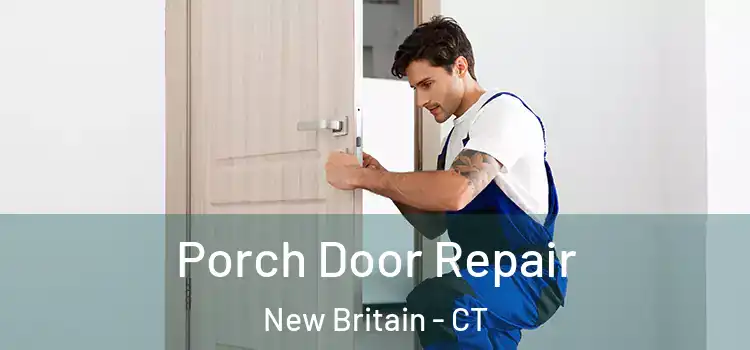  Porch Door Repair New Britain - CT