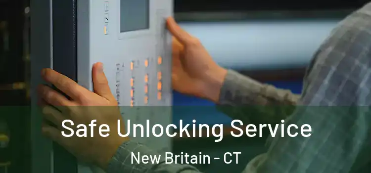  Safe Unlocking Service New Britain - CT