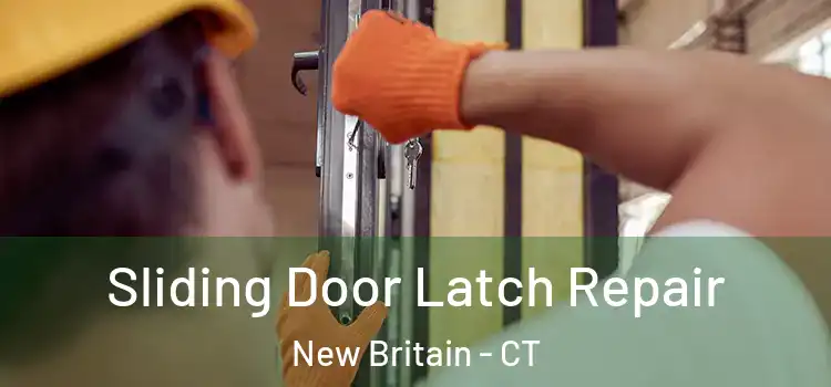 Sliding Door Latch Repair New Britain - CT